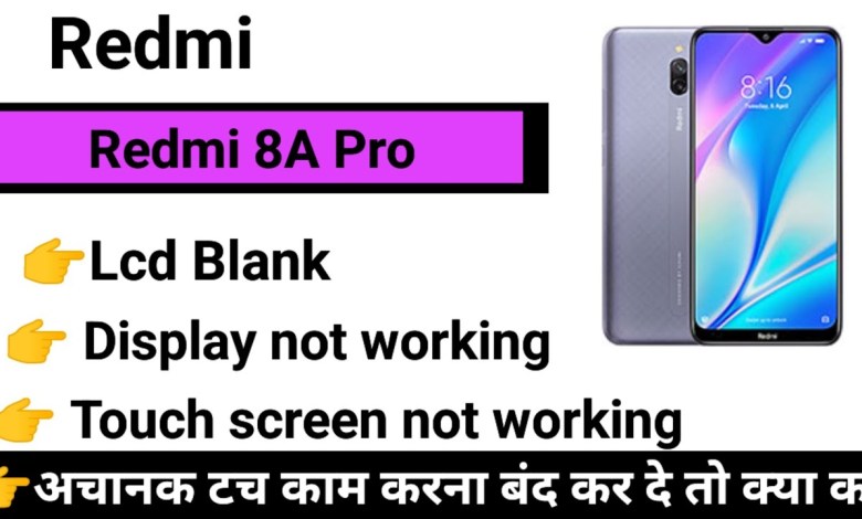 Redmi 8A Pro Touch Screen not working Touch Hang lcd Redmi 8A Pro Touch Screen not working Touch Hang lcd