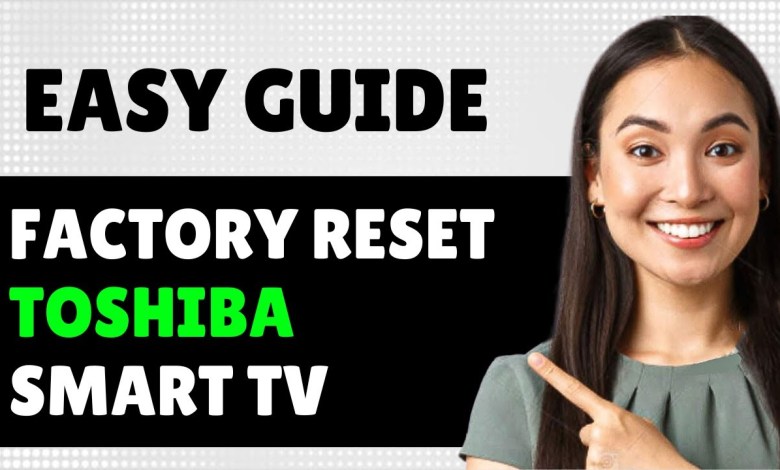 How To Factory Reset Toshiba Smart Tv – Full Guide How To Factory Reset Toshiba Smart Tv – Full Guide