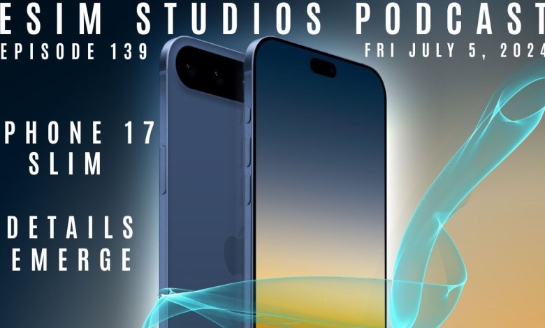 eSIM STUDIOS Podcast Ep 139 | Apple iPhone 17 Slim eSIM STUDIOS Podcast Ep 139 | Apple iPhone 17 Slim