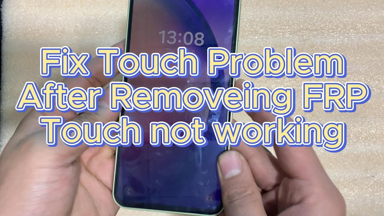 ALL SAMSUNG FIX TOUCH PROBLEM AFTER REMOVING FRP TOUCH ALL SAMSUNG FIX TOUCH PROBLEM AFTER REMOVING FRP TOUCH