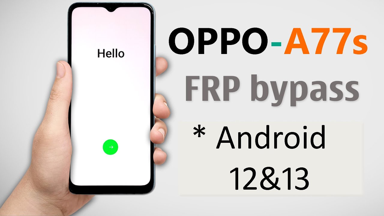 Oppo A77s Frp Bypass Android 12/13 Update | Oppo A77s Oppo A77s Frp Bypass Android 12/13 Update | Oppo A77s