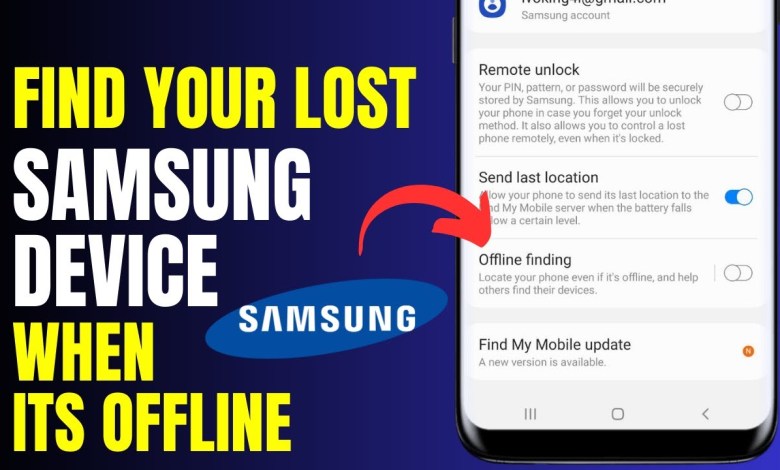 Find Your Lost Samsung Device Even If It’s Offline Find Your Lost Samsung Device Even If It’s Offline