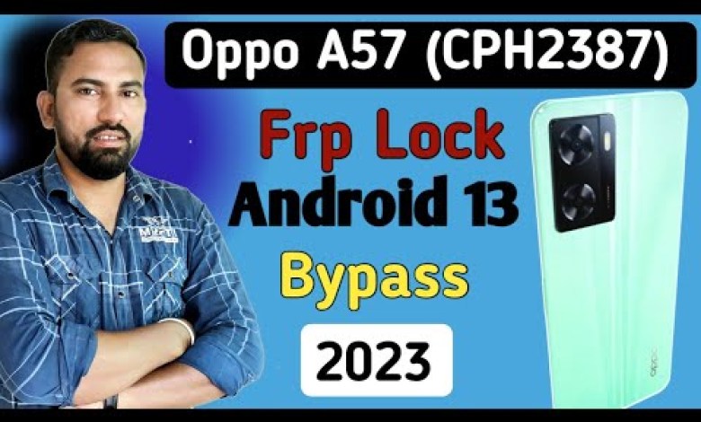 Oppo A57 (CPH2387) Frp Bypass Android 13 | Oppo A57 Frp Oppo A57 (CPH2387) Frp Bypass Android 13 | Oppo A57 Frp