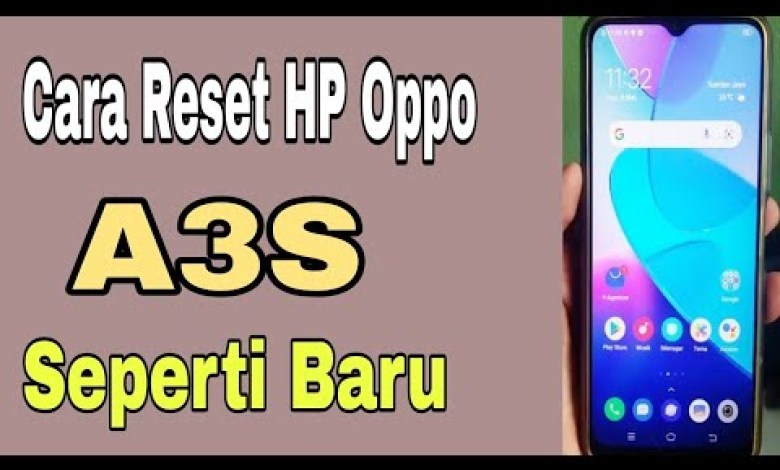 Cara Reset HP Oppo A3s seperti Baru Cara Reset HP Oppo A3s seperti Baru
