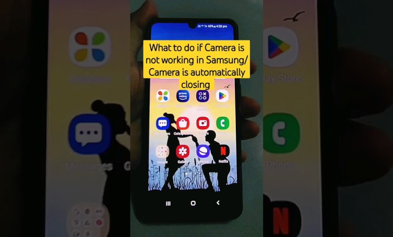 What to do if Camera is not working in Samsung/ Camera What to do if Camera is not working in Samsung/ Camera