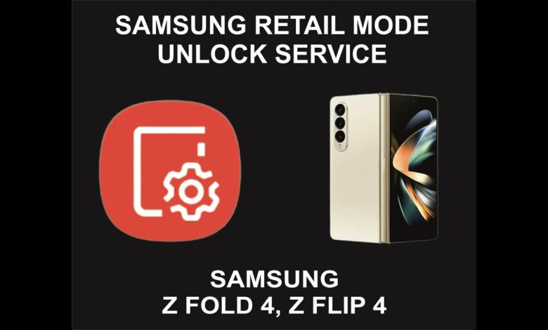 Samsung Retail Mode Unlock Service, Samsung Z Fold 4, Z Samsung Retail Mode Unlock Service, Samsung Z Fold 4, Z