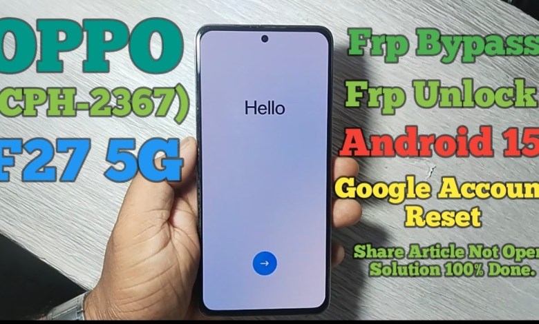 Unlocking Secrets: How to Bypass FRP on OPPO F27 5G with Android 15! Unlocking Secrets: How to Bypass FRP on OPPO F27 5G with Android 15!