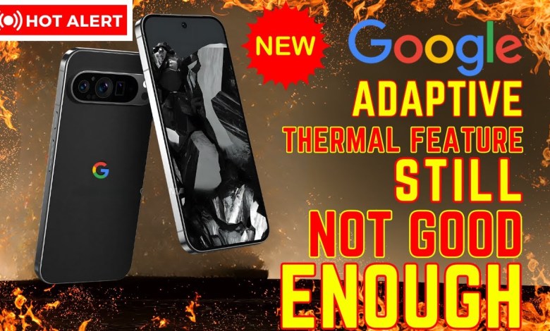Google’s New Adaptive Thermal Feature on Pixel 9 Series Google’s New Adaptive Thermal Feature on Pixel 9 Series