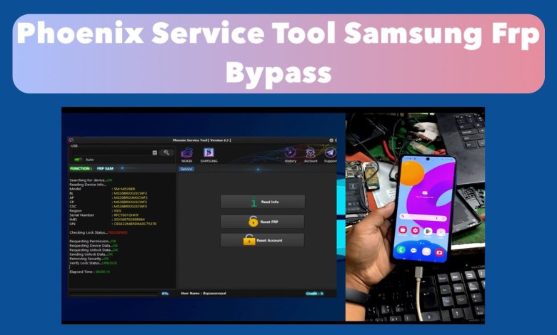 Phoenix Service Tool, Samsung FRP Bypass latest Phoenix Service Tool, Samsung FRP Bypass latest