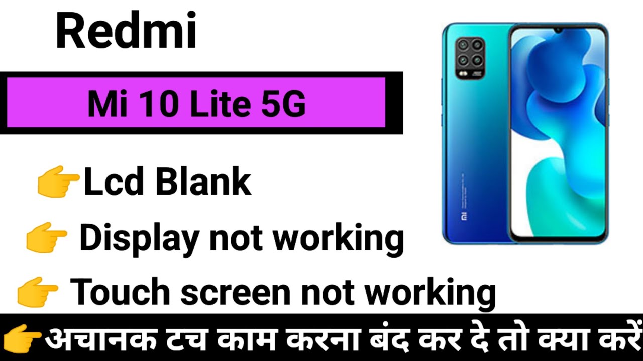 Mi 10 lite 5G Touch Screen not working Touch Hang lcd Mi 10 lite 5G Touch Screen not working Touch Hang lcd