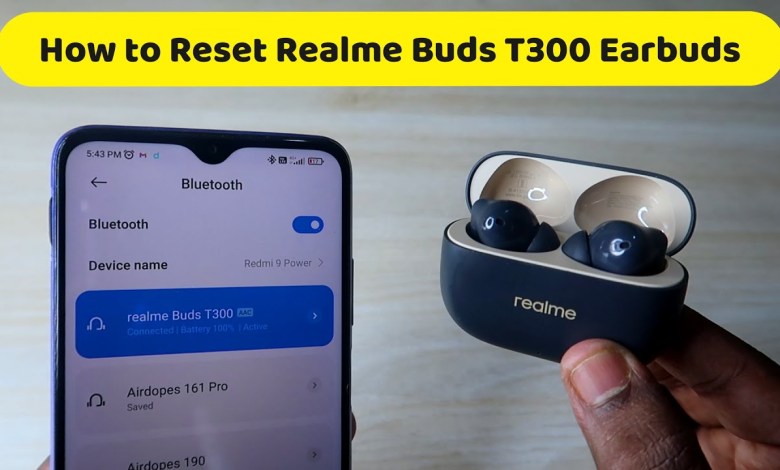 How to reset Realme Buds T300 – Realme Earbuds Not How to reset Realme Buds T300 – Realme Earbuds Not