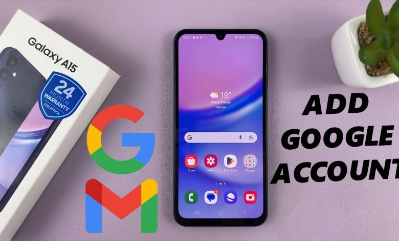 Samsung Galaxy A15: How To Add Google | Add Gmail Samsung Galaxy A15: How To Add Google | Add Gmail
