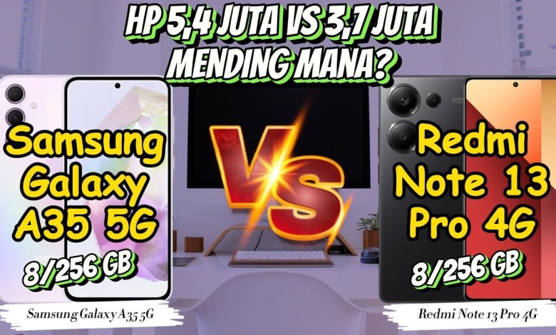 Samsung A35 5G vs Redmi Note 13 Pro 4G Samsung A35 5G vs Redmi Note 13 Pro 4G