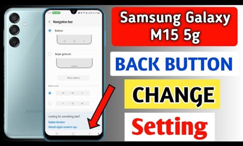 How To change back button in Samsung m15 How To change back button in Samsung m15