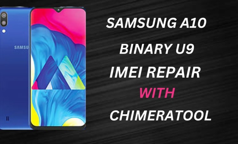 SAMSUNG A10 U9 BINARY IMEI REPAIR AND PATCH CERT WITH SAMSUNG A10 U9 BINARY IMEI REPAIR AND PATCH CERT WITH