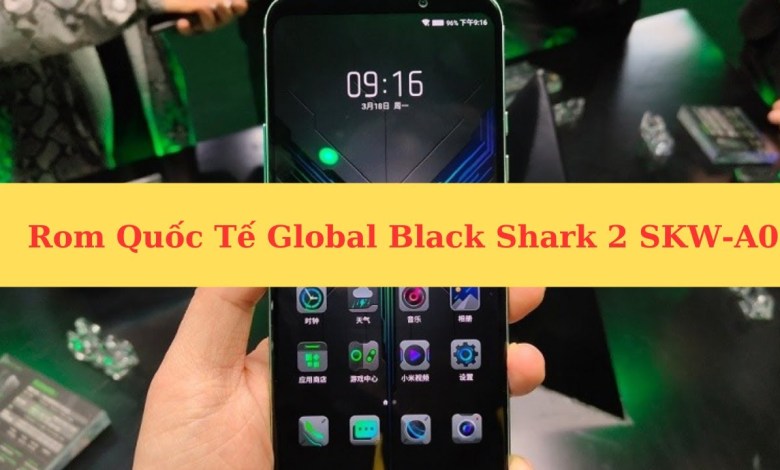 Global Black Shark 2 SKW-A0 International Rom Global Black Shark 2 SKW-A0 International Rom