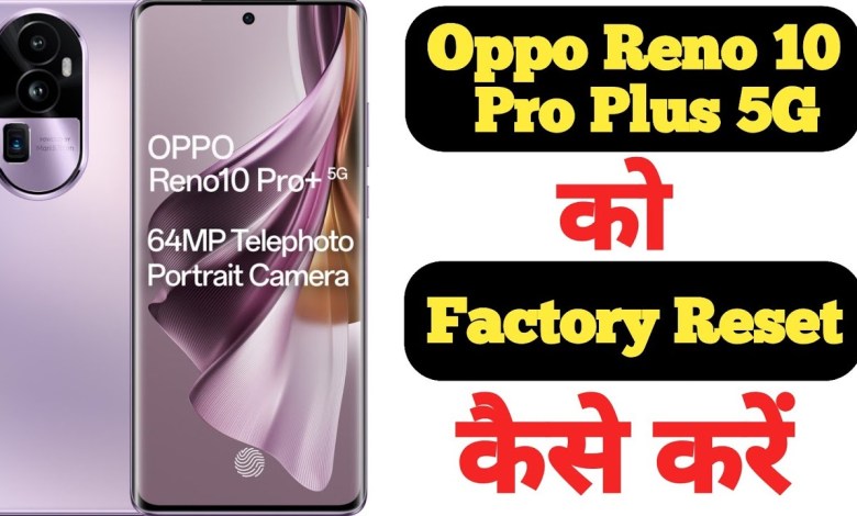 How to factory reset Oppo Reno 10 Pro Plus 5G | Oppo How to factory reset Oppo Reno 10 Pro Plus 5G | Oppo