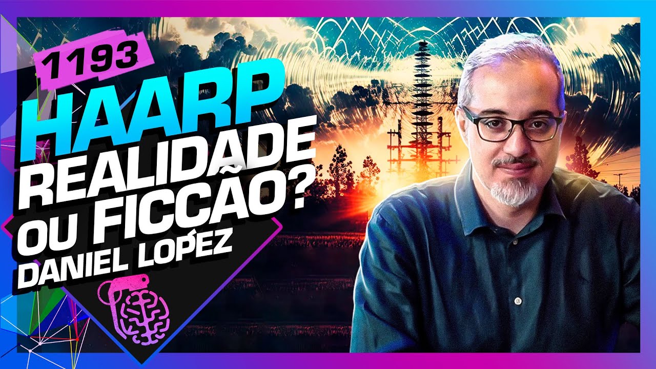 HAARP – REALIDADE OU FICÇÃO?: DANIEL LOPEZ – HAARP – REALIDADE OU FICÇÃO?: DANIEL LOPEZ –