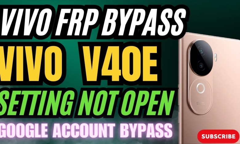 Unlock Vivo V40e/V40 Pro/V30 with Android 14: Learn How to Bypass FRP Unlock Vivo V40e/V40 Pro/V30 with Android 14: Learn How to Bypass FRP