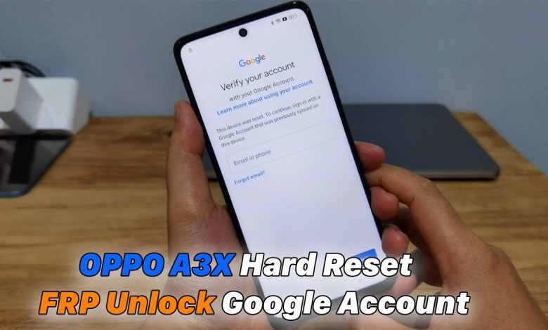 OPPO A3X Hard Reset – FRP Unlock Google Account OPPO A3X Hard Reset – FRP Unlock Google Account