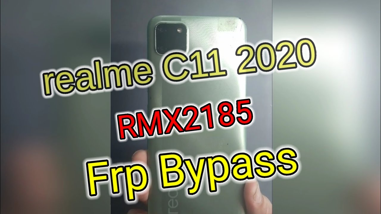 Unlock frp on realme C11 2020 (RMX2185) running Android 10 – Curious? Unlock frp on realme C11 2020 (RMX2185) running Android 10 – Curious?