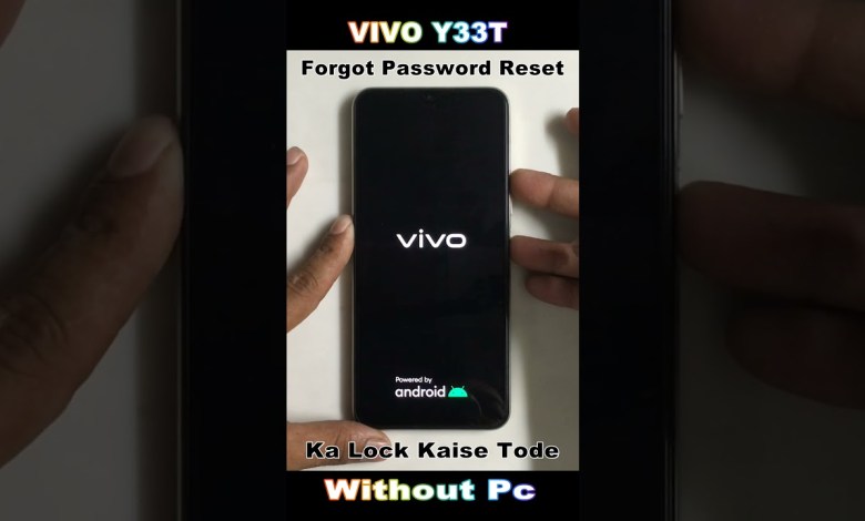 How to Unlock Vivo Y33T Phone if Forgot Password How How to Unlock Vivo Y33T Phone if Forgot Password How