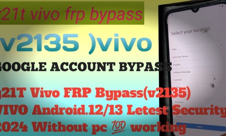 y21T Vivo FRP Bypass(v2135) VIVO Android.12/13 Letest y21T Vivo FRP Bypass(v2135) VIVO Android.12/13 Letest