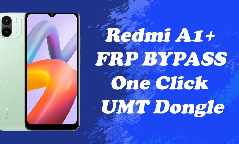 Xiaomi Redmi A1+ FRP Bypass One Click using UMT Dongle Xiaomi Redmi A1+ FRP Bypass One Click using UMT Dongle