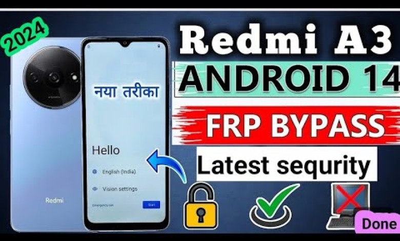 Discover the Latest Method to Bypass FRP on Redmi A3 with Android 14 and Unlock Google Account Discover the Latest Method to Bypass FRP on Redmi A3 with Android 14 and Unlock Google Account