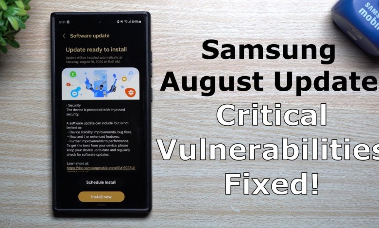 Samsung’s August Software Update – Here’s Why It’s Samsung’s August Software Update – Here’s Why It’s