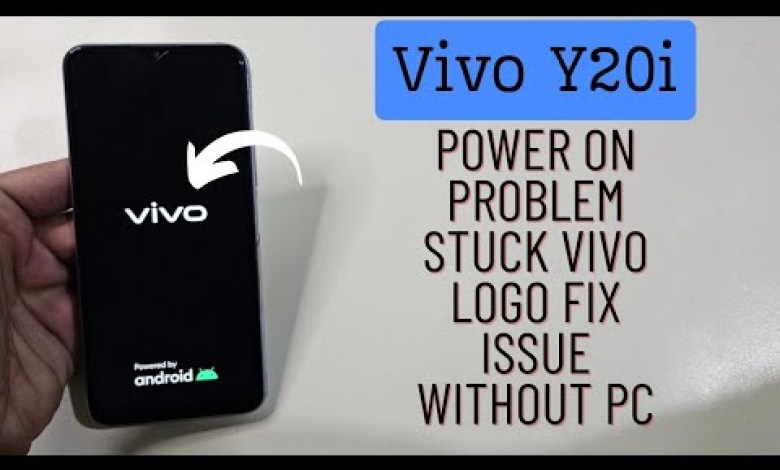 Vivo Y20i Hang On Startup Logo Flash No Pc No Any File Vivo Y20i Hang On Startup Logo Flash No Pc No Any File