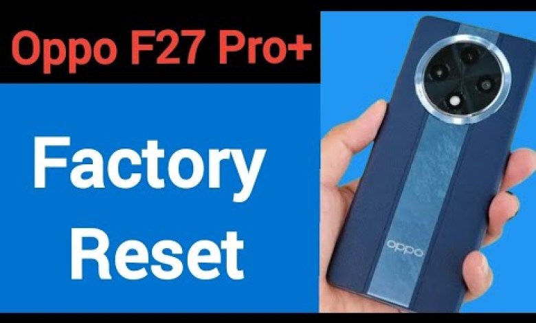 Oppo F27 Pro+ me factory reset kaise karen, how to Oppo F27 Pro+ me factory reset kaise karen, how to
