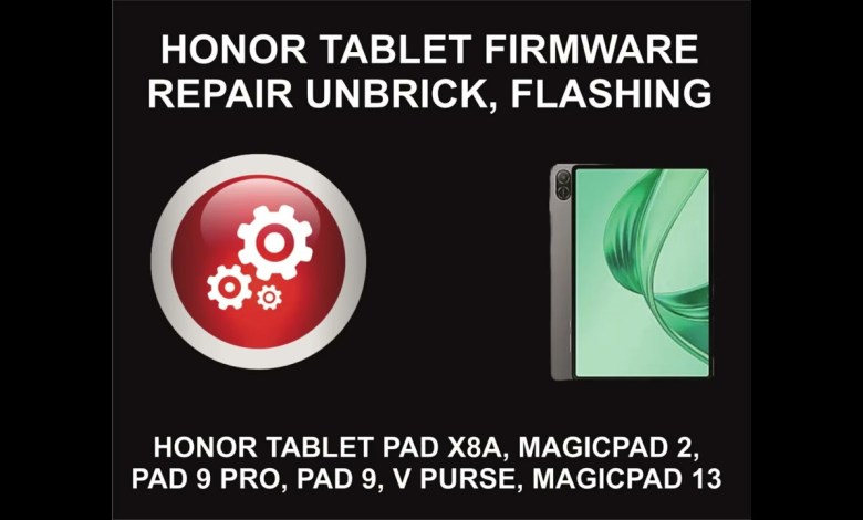 Honor Tablet Unbrick, Firmware Repair, Flashing Honor Tablet Unbrick, Firmware Repair, Flashing
