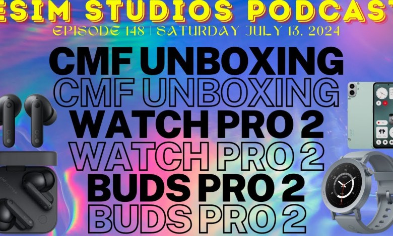 eSIM STUDIOS Podcast Ep 148 | CMF Watch Pro 2 & Buds eSIM STUDIOS Podcast Ep 148 | CMF Watch Pro 2 & Buds
