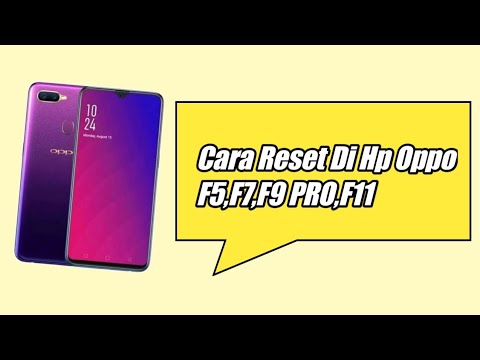 Cara Reset Di Hp Oppo F5,F7,F9 PRO,F11 Cara Reset Di Hp Oppo F5,F7,F9 PRO,F11