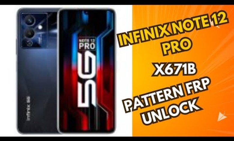 Unveiling the INFINIX NOTE 12 PRO 5G X671 Frp Bypass: What’s the Buzz About NOTE 12 X671? Unveiling the INFINIX NOTE 12 PRO 5G X671 Frp Bypass: What’s the Buzz About NOTE 12 X671?