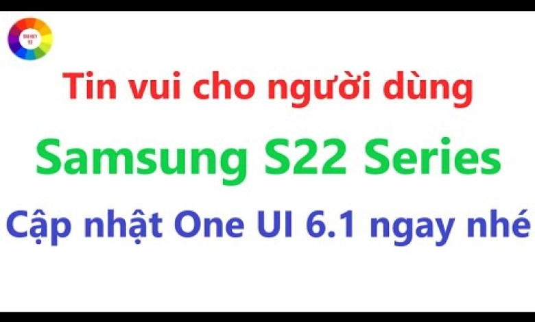 Update One UI 6.1 immediately for Samsung Galaxy S22 Update One UI 6.1 immediately for Samsung Galaxy S22