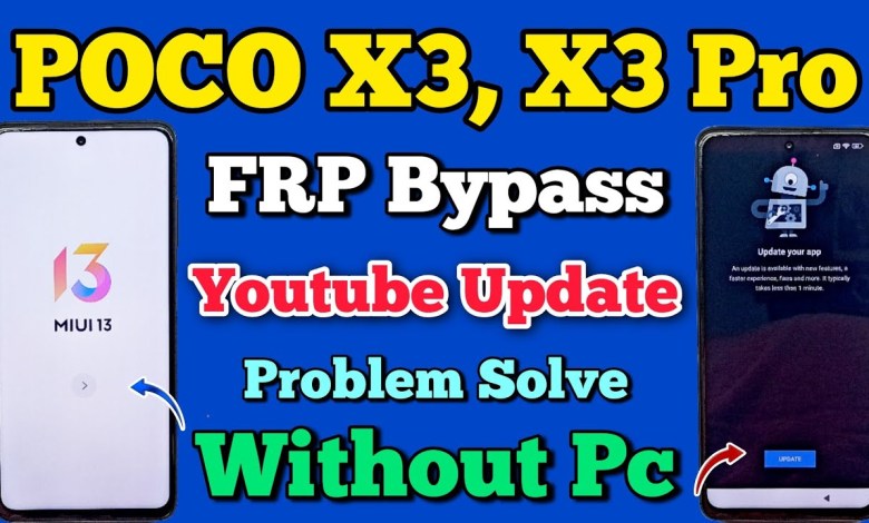 POCO X3, X3 Pro || FRP Bypass MIUI 13 || Youtube Update POCO X3, X3 Pro || FRP Bypass MIUI 13 || Youtube Update