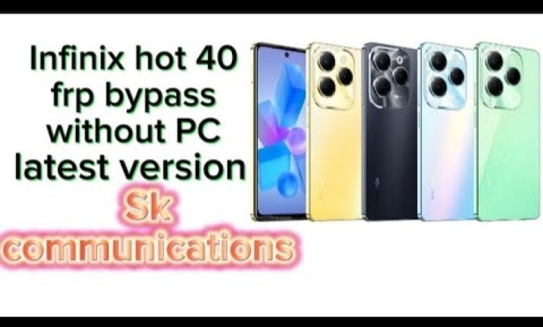Unlock Your Infinix Hot 40 with These Simple FRP Bypass Tricks Unlock Your Infinix Hot 40 with These Simple FRP Bypass Tricks