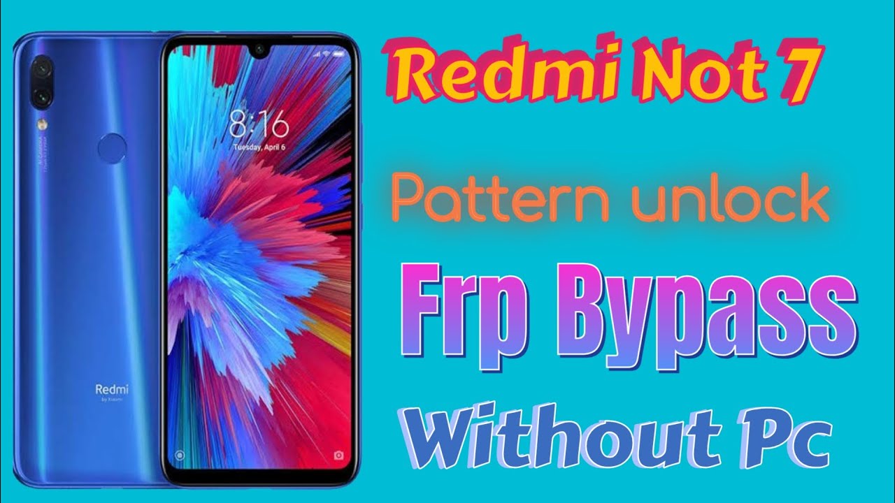 Unlocking the Redmi Note 7 Pro: How to Reset Password, Pattern, & FRP Lock? Unlocking the Redmi Note 7 Pro: How to Reset Password, Pattern, & FRP Lock?