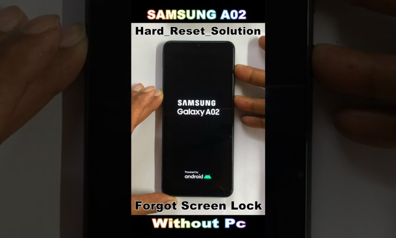 Samsung Galaxy A02 Hard Reset Android 12/13/14 How to Samsung Galaxy A02 Hard Reset Android 12/13/14 How to