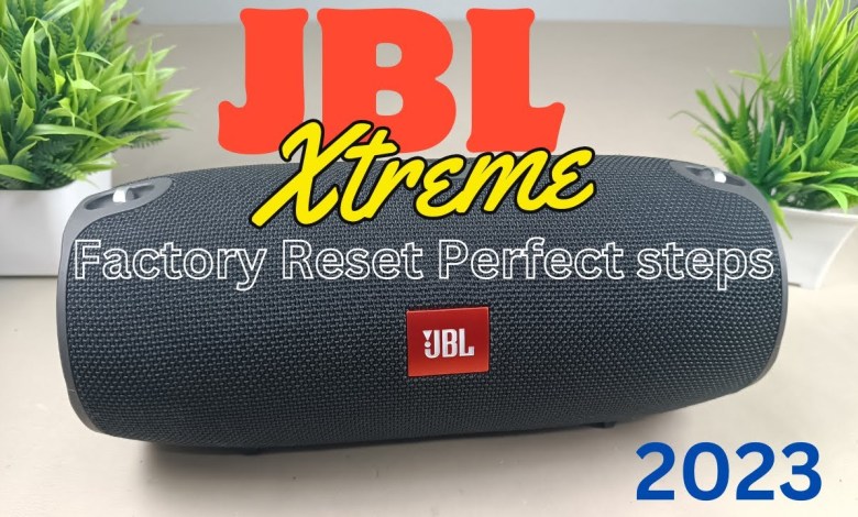 How to factory reset JBL Xtreme | How to know the How to factory reset JBL Xtreme | How to know the