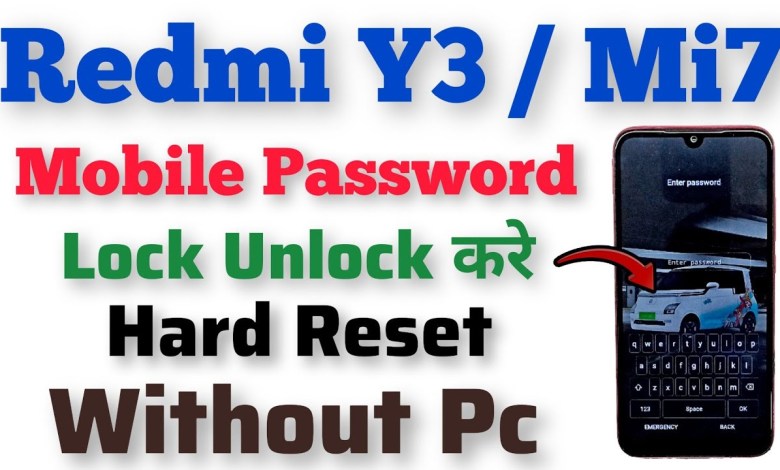 Redmi Y3 / Mi 7 || Hard Reset || Password Unlock || Redmi Y3 / Mi 7 || Hard Reset || Password Unlock ||