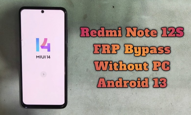 Redmi Note 12S FRP Bypass Android 13 MIUI 14 FRP Google Redmi Note 12S FRP Bypass Android 13 MIUI 14 FRP Google