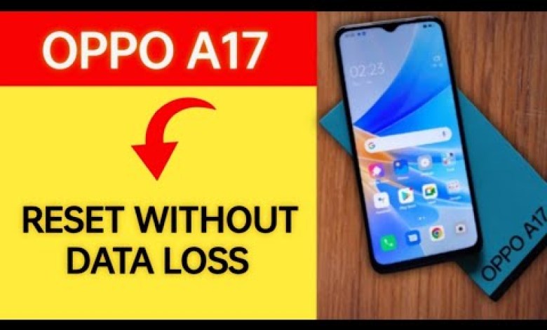 How to reset without data loss, Oppo A17 reset kaise How to reset without data loss, Oppo A17 reset kaise