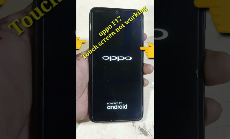 Oppo F17 Suddenly Touch screen not working Oppo F17 Suddenly Touch screen not working