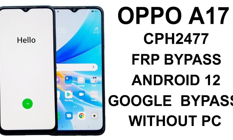 oppo a17 cph2477 android 12,13 without pc frp oppo a17 cph2477 android 12,13 without pc frp