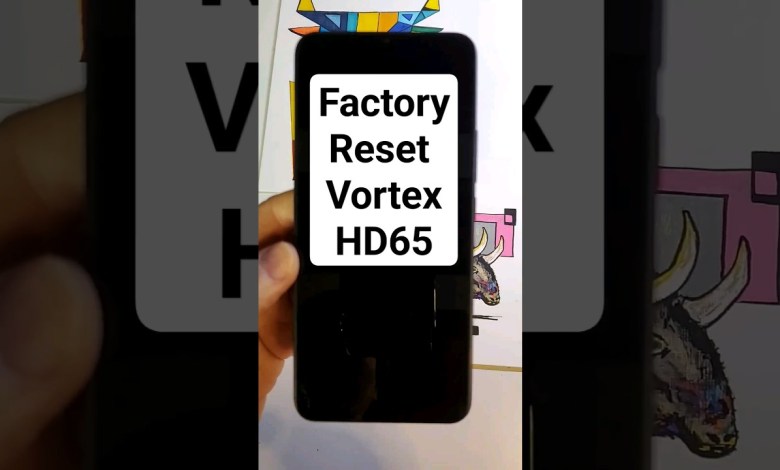How to Factory Reset Hard Reset Vortex HD65 How to Factory Reset Hard Reset Vortex HD65