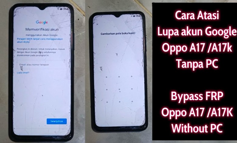 How to fix Oppo a17k cellphone forgot google account without PC – How to fix Oppo a17k cellphone forgot google account without PC –