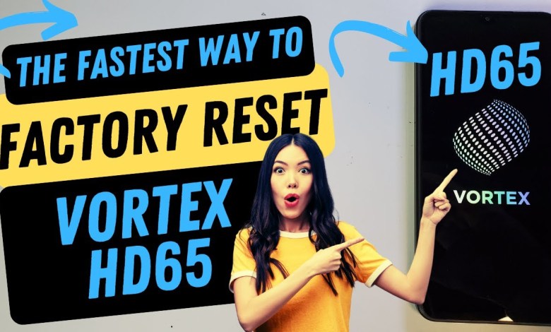 Vortex HD65 Factory Reset Hard Reset – This is the Vortex HD65 Factory Reset Hard Reset – This is the